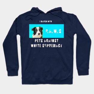 I march with paws: pets against white supremacy 2.2 Hoodie